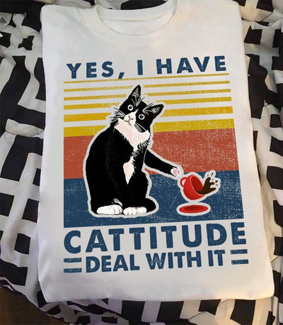 Yes I Have Cattitude Deal With It Cotton T Shirt - Dreameris