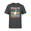 Peace Was Never An Option Goose Simulator Game Vintage Funny For Fan Cotton - Premium T-shirt - Dreameris