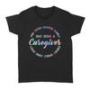 Love Being A Caregiver - Standard Women's T-shirt - Dreameris