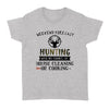 Weekend Forecast Hunting With No Chance Of House Cleaning Or Cooking (forest) - Standard Women's T-shirt - Dreameris