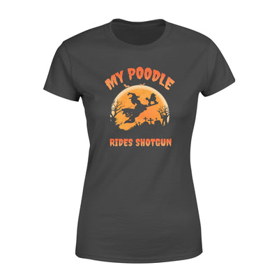 My Poodle Rides Shotgun - Standard Women's T-shirt - Dreameris