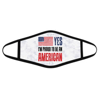 Yes I_M Proud To Be An American - Polyblend Face Mask - Dreameris