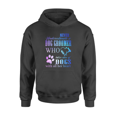 Never underestimate a dog groomer who takes care of dogs with all her heart - Standard Hoodie - Dreameris