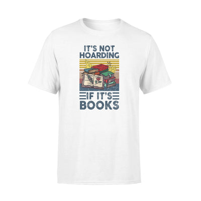 FF It's Not Hoarding If It's Books For Book Lover Funny Vintage Standard Men T-shirt - Dreameris