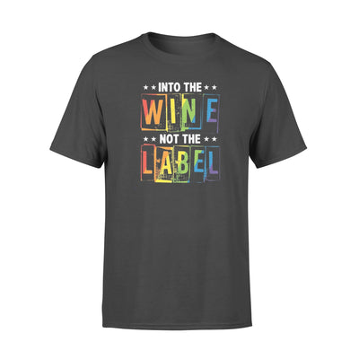 FF Into The Wine Not The Label Lgbt Pride Cotton T-Shirt - Dreameris