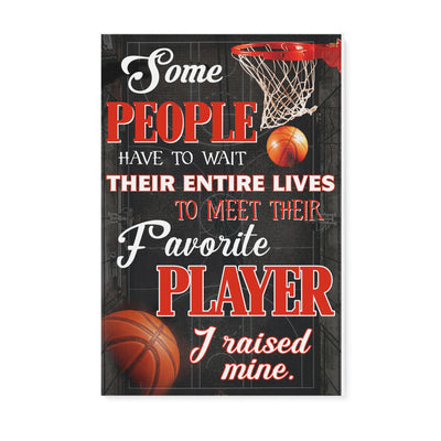 Basketball some people have to wait their entire lives - Matte Canvas - Dreameris
