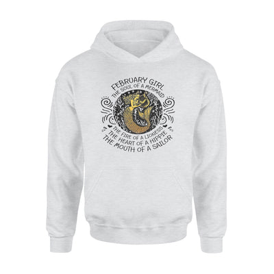 February Girl The Soul Of Mermaid Fire Of Lioness Heart Of A Hippie Mouth Of A Sailor - Standard Hoodie - Dreameris