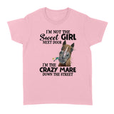 Horse I'm Not The Sweet Girl Next Door I'm The Crazy Mare Down The Street - Standard Women's T-shirt - Dreameris