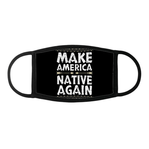 make america native again - Face Mask - Dreameris