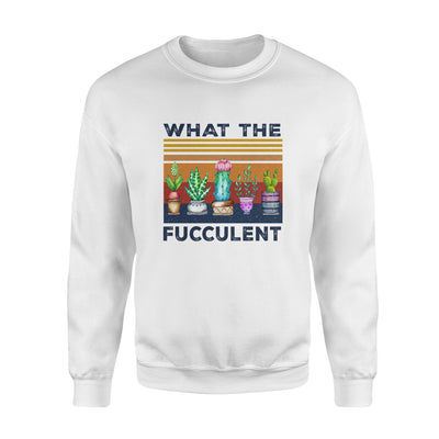 What The Fucculent Cactus - Standard Crew Neck Sweatshirt - Dreameris