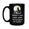 A Wolf Doesn't Lose Sleep Over The Opion Of Sheep - Black Mug - Dreameris