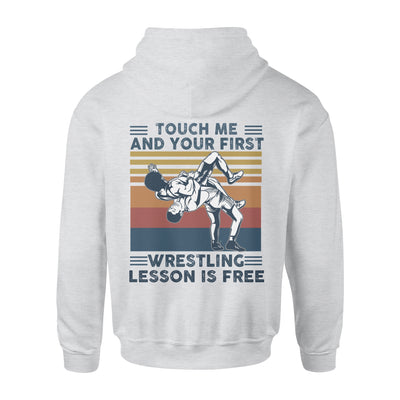 Touch Me And Your First Wrestling Lesson Is Free - Premium Hoodie - Dreameris