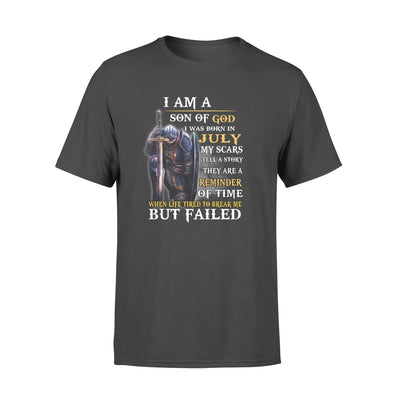 I Am A Son Of God I Was Born In JULY My Scars Tell S story - Standard T-shirt - Dreameris