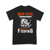 Men Have Feelings Too I Mostly Feel Like Fishing - Standard T-shirt - Dreameris