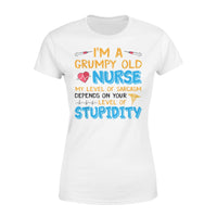 A Grumpy Old Nurse My Level Of Sarcasm Depends On Stupidity - Premium Women's T-shirt - Dreameris