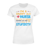 A Grumpy Old Nurse My Level Of Sarcasm Depends On Stupidity - Standard Women's T-shirt - Dreameris