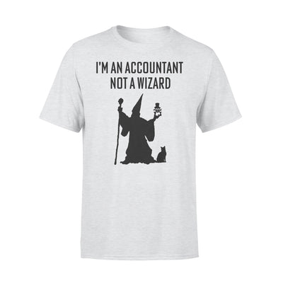 FFI'm An Accountant Not A Wizard Standard T-Shirt - Dreameris