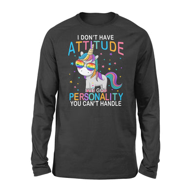Unicorn I Don't Have Attitude I've Got Personality You Can - Standard Long Sleeve - Dreameris
