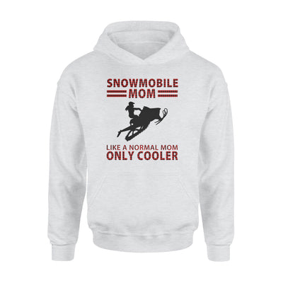 Snowmobile Mom Like A Normal Mom Only Cooler - Premium Hoodie - Dreameris