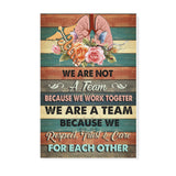 We Are Not A Team Because We Work Together Nursing - Matte Canvas - Dreameris