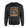 Retired Mechanics Make The Best Grandpas - Standard Crew Neck Sweatshirt - Dreameris