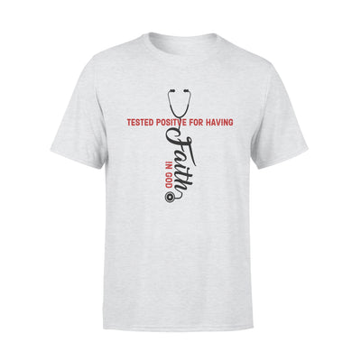 Tested Positive For Having Faith In God Nurses - Standard T-shirt - Dreameris