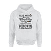 Lead Me Not Into Temptation Who Am I Kidding Follow Me I Know A Shortcut Witch Halloween - Standard Hoodie - Dreameris