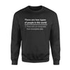 There Are Two Types Of People In This World 1 Those Who Can Extrapolate From Incomplete Data - Standard Crew Neck Sweatshirt - Dreameris