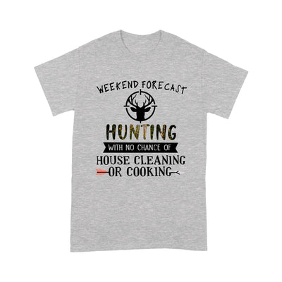 Weekend Forecast Hunting With No Chance Of House Cleaning Or Cooking (forest) - Standard T-shirt - Dreameris
