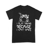 I Play Drums Because I Can't Dance - Standard T-shirt - Dreameris