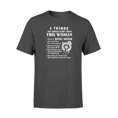 FF 5 Things About A Dog Mom Gift Men Women Dog Lovers T shirt - Dreameris