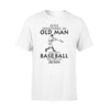 Never Underestimate An Old Man Who Loves Baseball And Trust In Jesus - Standard T-shirt - Dreameris