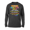 Dialysis Nurse Can t Promise To Fix All Your Problem - Standard Long Sleeve - Dreameris