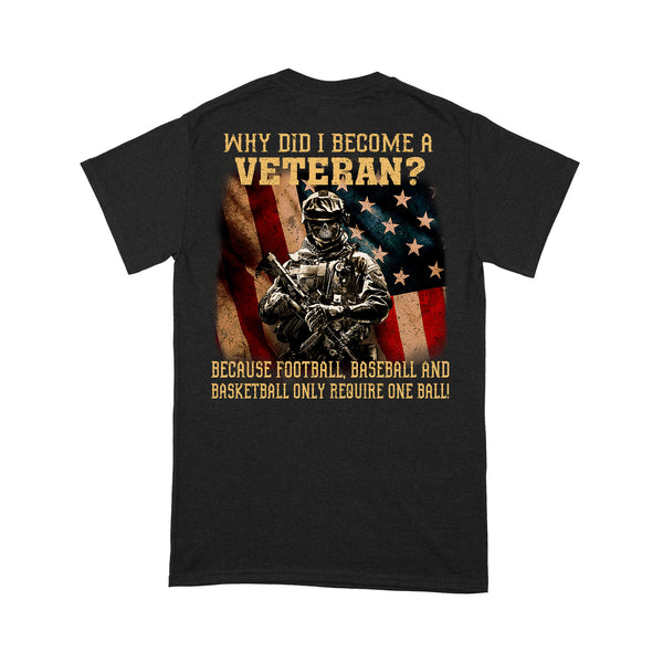 Why Did I Become A Veteran Gift - Standard T-Shirt - Dreameris