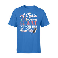 A Nurse Cannot Survive Without Her Boston Terrier - Premium T-shirt - Dreameris