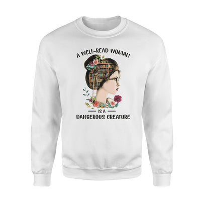 A Well Read Woman Is A Dangerous Creature - Standard Crew Neck Sweatshirt - Dreameris