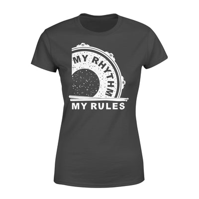 Drummer My Rhythm My Rules - Premium Women's T-shirt - Dreameris