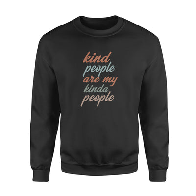 Kind People Are My Kinda People - Standard Crew Neck Sweatshirt - Dreameris