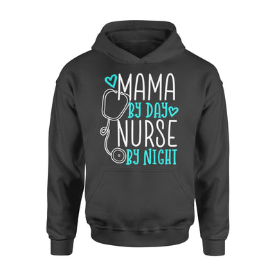 Cute Nursing Mom Shirt - Mama By Day Nurse By Night - Standard Hoodie - Dreameris