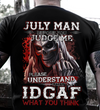 Before You Judge Me Please Understand That Idgaf What You Think Skull July Birthday Gift Standard/Premium T-Shirt Hoodie - Dreameris