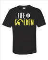 Dreameris Life Is Golden Pet Retriever  Unisex T Shirt - Dreameris