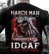 Before You Judge Me Please Understand That Idgaf What You Think Skull March Birthday Gift Standard/Premium T-Shirt Hoodie - Dreameris