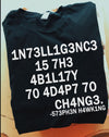 Intelligence Is The Ability To Adapt To Change Stephen Hawking Code Cotton T Shirt - Dreameris