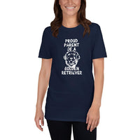 Dreameris Proud Parent Of A Golden Retriever  Short Sleeve Unisex T Shirt - Dreameris