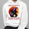 Dreameris - Hocus Pocus This Book Witch Needs Coffee To Focus Standard Hoodie - Dreameris